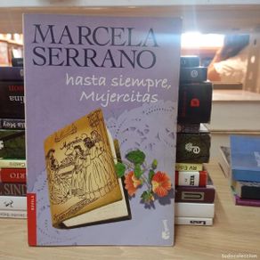 books: Hasta siempre, mujercitas - Marcela Serrano